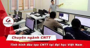Tìm hiểu về đào tạo chuyên ngành CNTT tại các trường Đại học ở Việt Nam